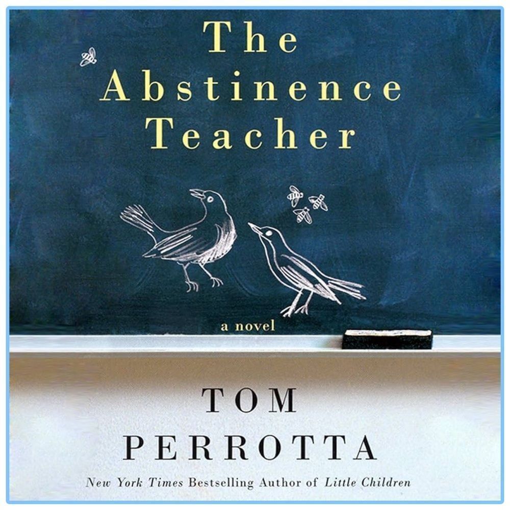 “The Abstinence Teacher” A Audiobook by Tom Perrotta!